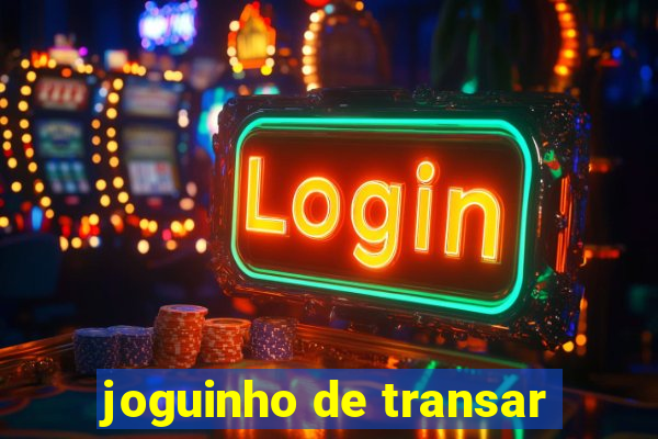 joguinho de transar